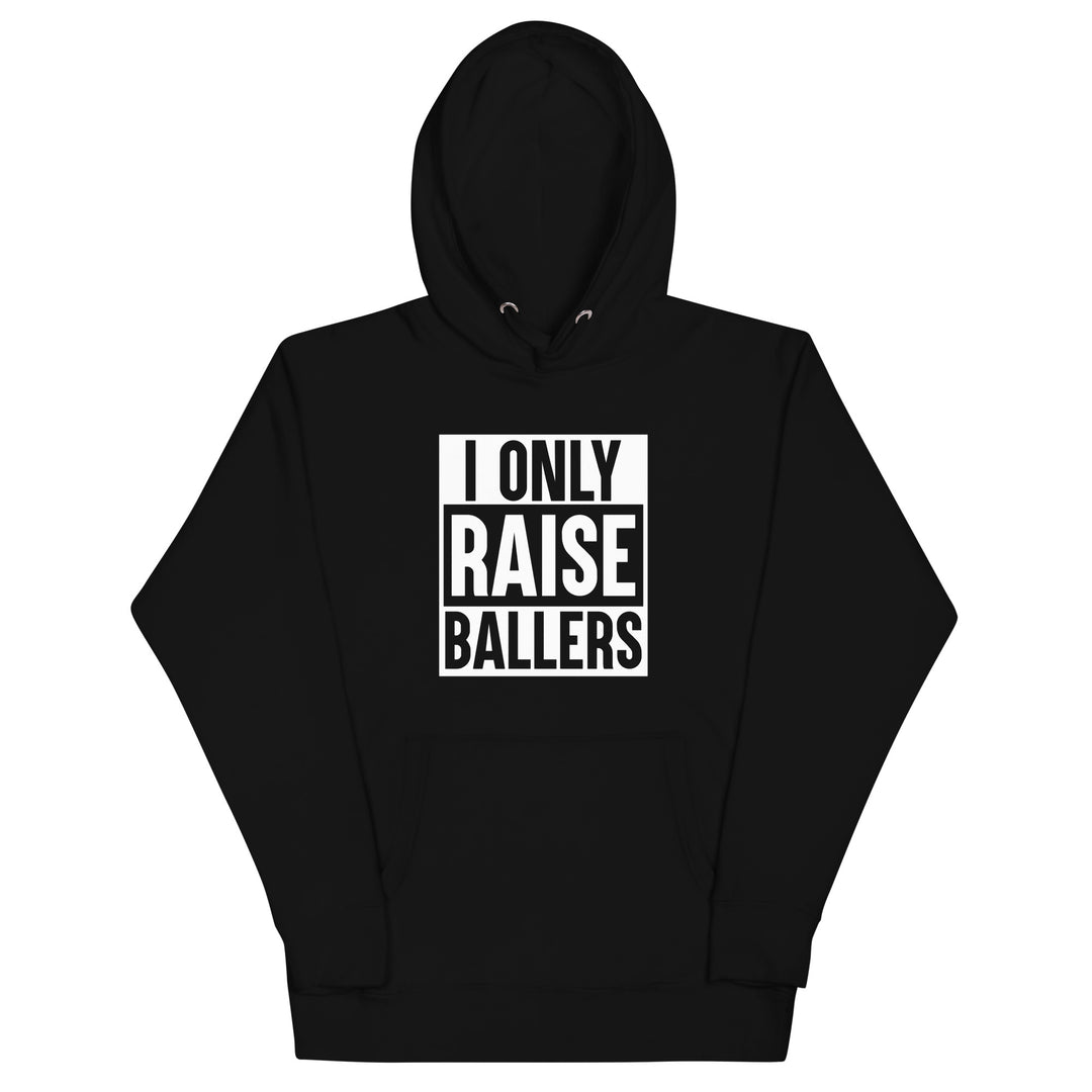 I Only Raise Ballers Unisex Hoodie