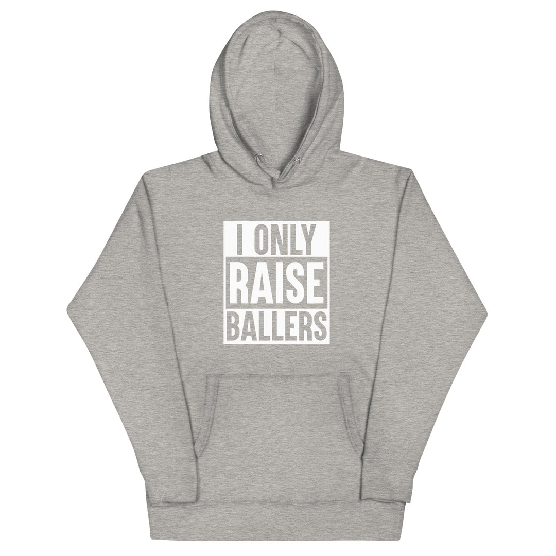 I Only Raise Ballers Unisex Hoodie