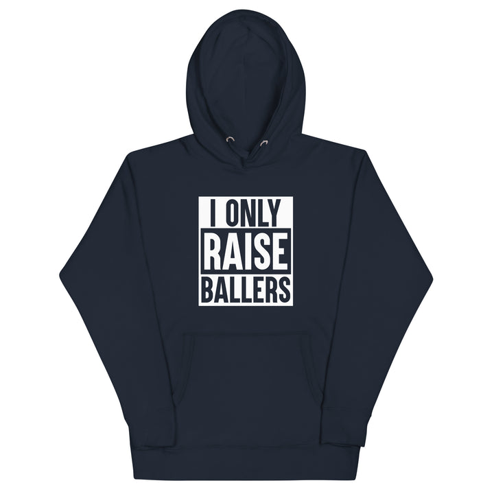 I Only Raise Ballers Unisex Hoodie