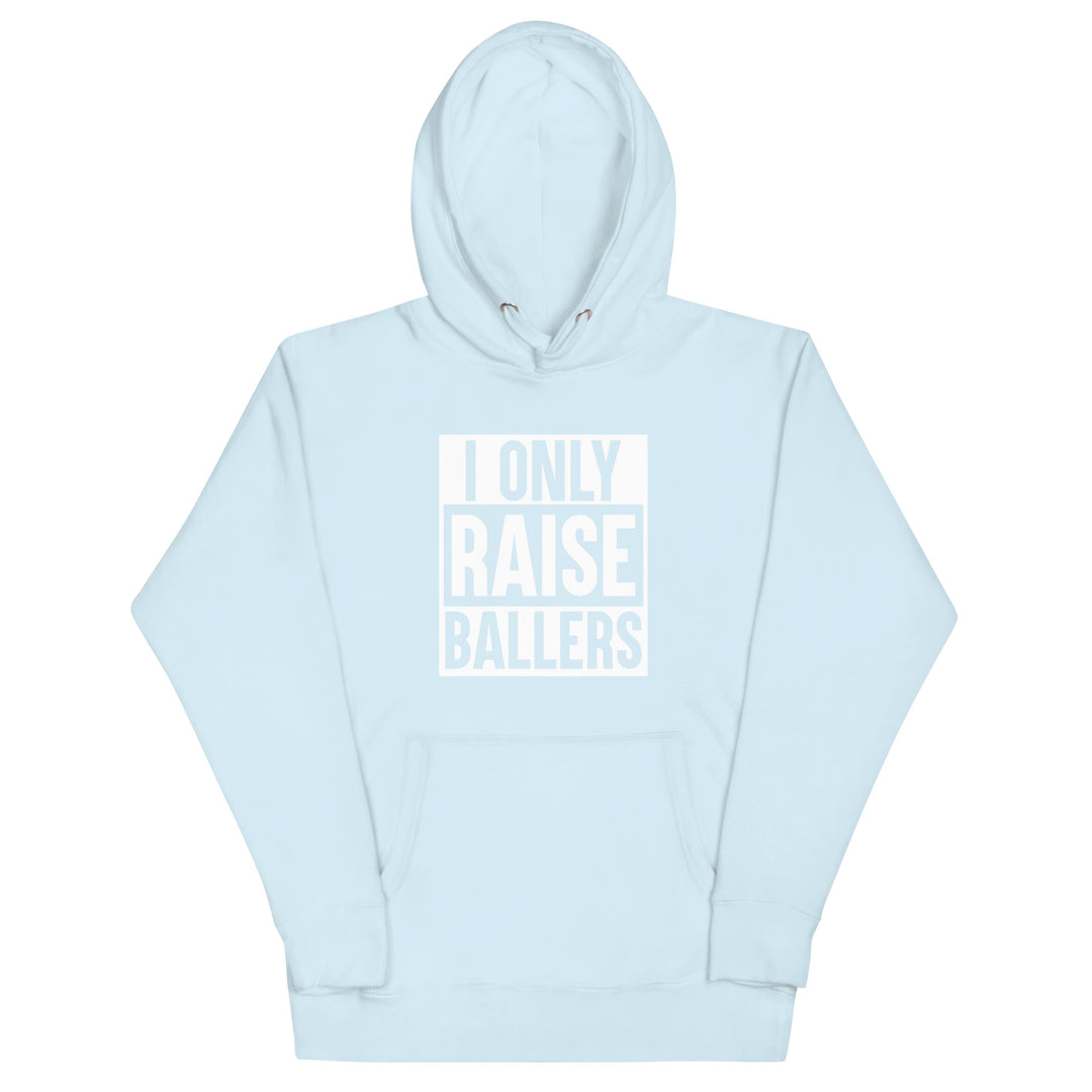 I Only Raise Ballers Unisex Hoodie