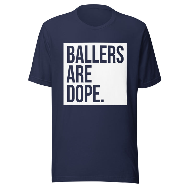 Ballers Are Dope Tee